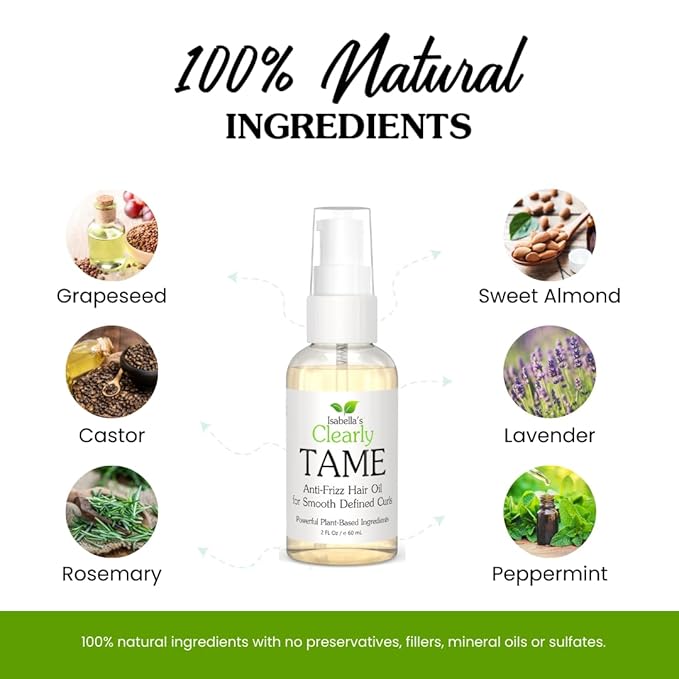 Isabella's Clearly TAME Anti Frizz Hair Oil Serum | Sulfate Free Leave-In Smoothing Treatment for Curly, Frizzy & Dry Hair | Adds Shine, Controls Humidity | Natural, Made in USA (4 Fl Oz)