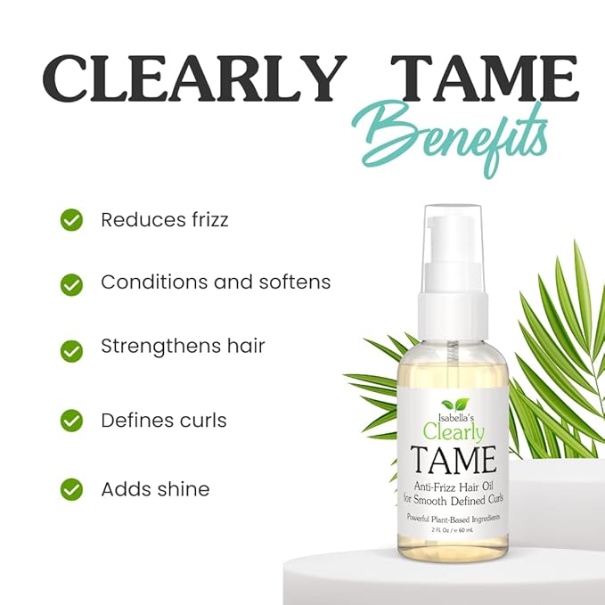 Isabella's Clearly TAME Anti Frizz Hair Oil Serum | Sulfate Free Leave-In Smoothing Treatment for Curly, Frizzy & Dry Hair | Adds Shine, Controls Humidity | Natural, Made in USA (4 Fl Oz)