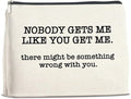UPNEGE Makeup Bag, Friendship Gifts for Women, Funny Gifts for Friends Birthday, Friend Nobody Gets Me Like You Zipper Makeup Pouch