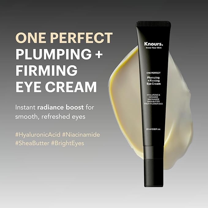 Knours. One Perfect Firming + Plumping Eye Cream with Hyaluronic & Ceramide Niacinamide Shea Butter Fruit + Flower Oils for a refreshed, Smooth Look, New & Improved Formula 20ml/0.68 fl. oz.