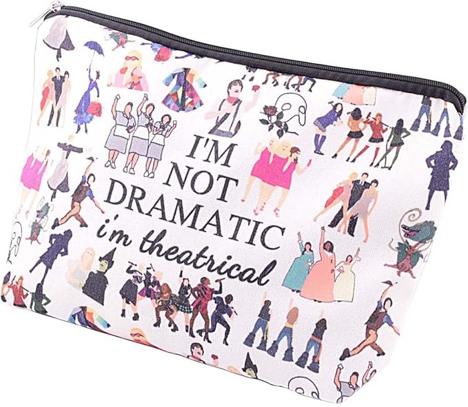 Pebarmnt I'm Not Dramatic I'm Theatrical Makeup Bag Broadway Musical Gift Theatre Bag Pencil Case Fun Theatrical Design Makeup Bag (Not dramatic)