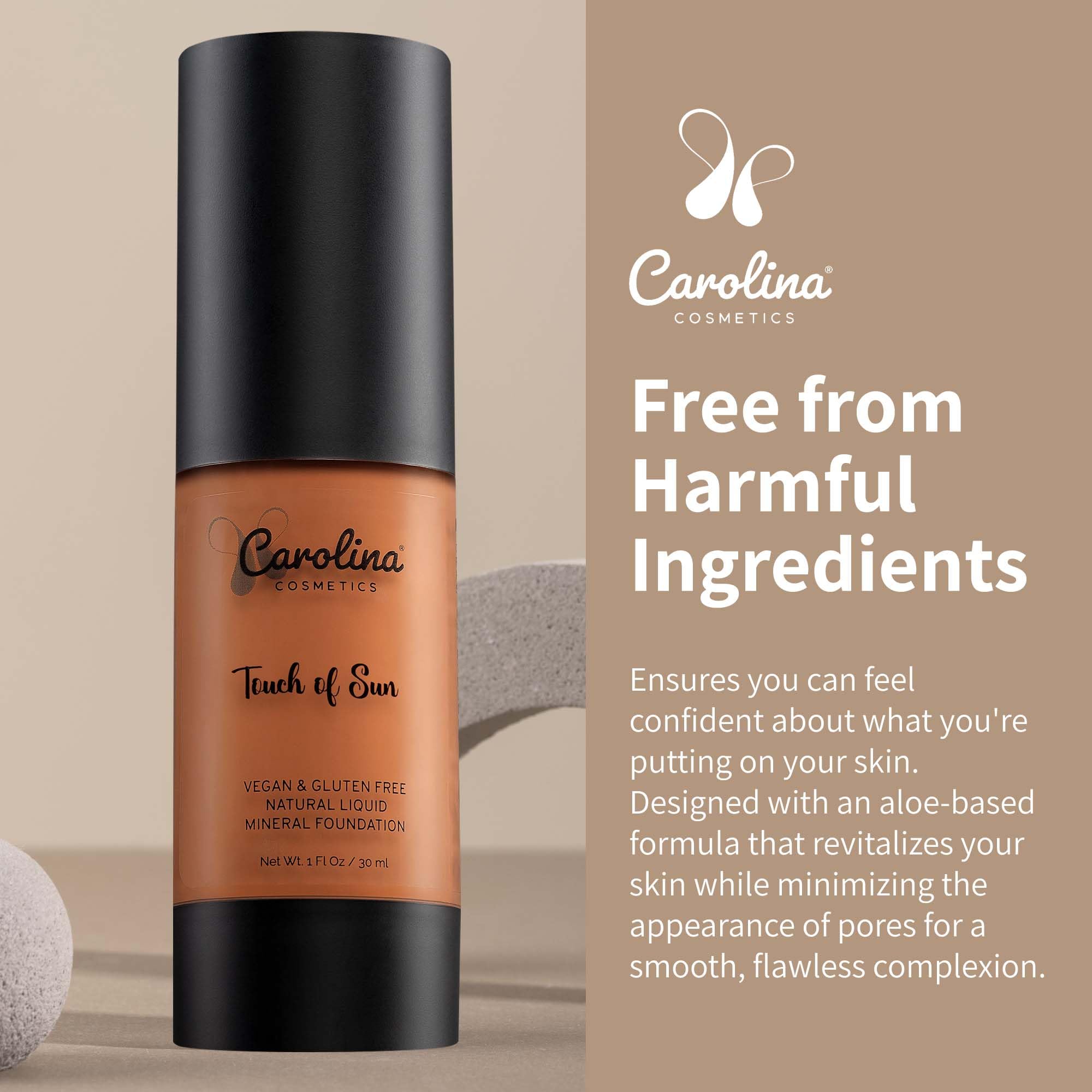 Carolina Cosmetics - Plant-Based Foundation in Touch of Sun Shade - Hydrating, Pore-Minimizing & Buildable Coverage - Vegan, Non-GMO, Gluten-Free, Paraben-Free - Sun Protection - 1Fl Oz
