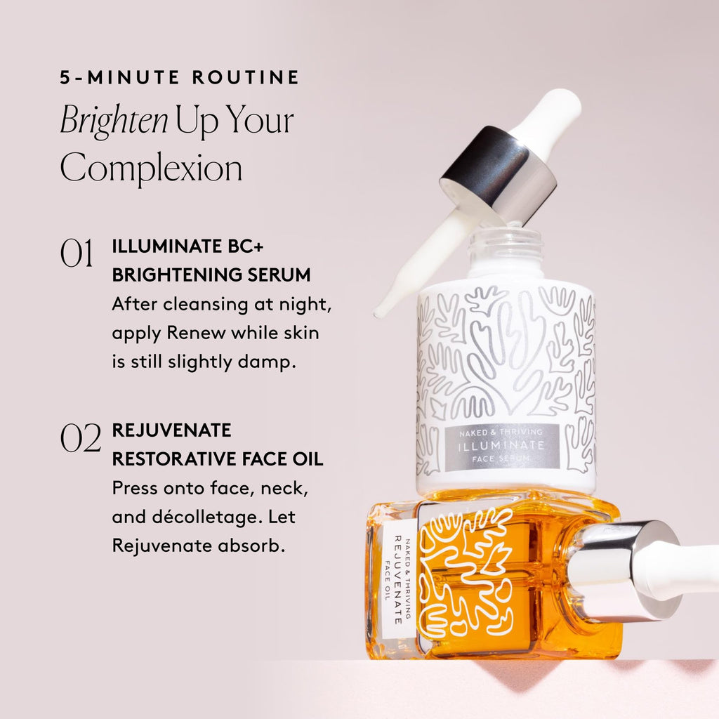 Naked & Thriving Super Glow Duo | Illuminate BC+ Serum (30 mL) + Rejuvenate Restorative Face Oil (35 mL) with Argan Oil, Sea Buckthorn Oil, Bakuchiol and Vitamin C (Set of 2)