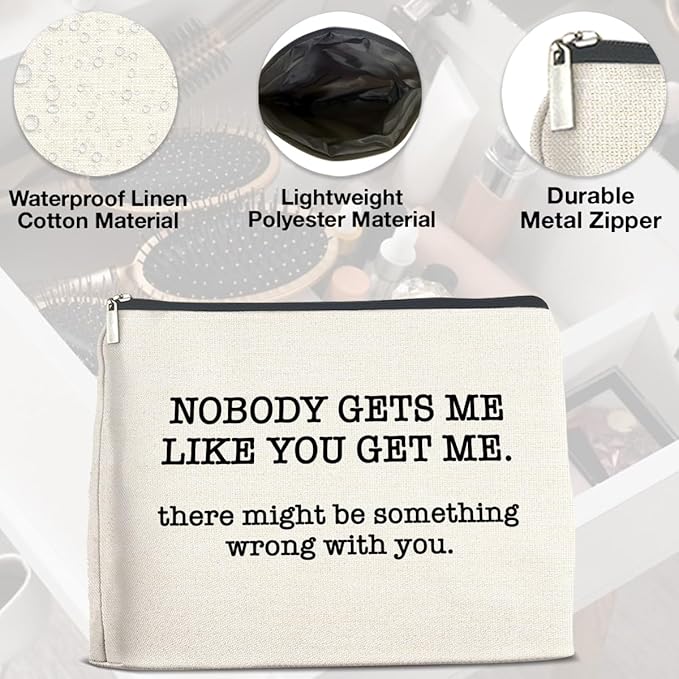 UPNEGE Makeup Bag, Friendship Gifts for Women, Funny Gifts for Friends Birthday, Friend Nobody Gets Me Like You Zipper Makeup Pouch