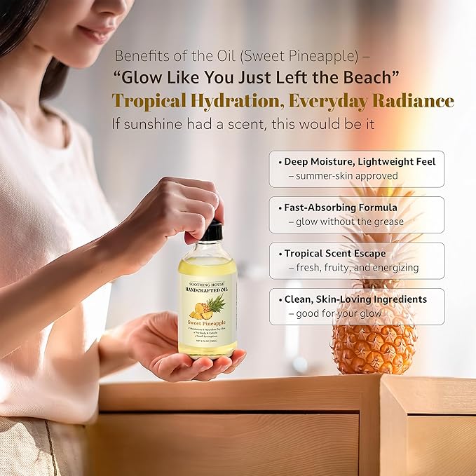 Soothing House Sweet Pineapple Body Oil - Moisturizing Body Oil for Soft, Glowing Skin with Almond & Jojoba Oil (4 fl oz)